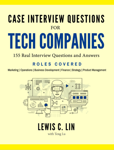Case Interview Questions for Tech Companies (First Edition)