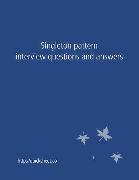 Singleton pattern interview questions and answers – InterviewSteps
