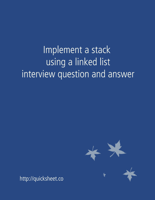 Implement a stack using a linked list interview question and answer ...