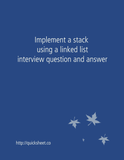 Implement a stack using a linked list interview question and answer